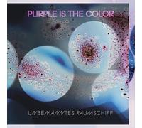 Purple Is the Color - Unbemanntes Raumschiff [VINYL]