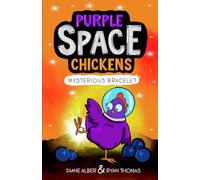 Purple Space Chickens: Mysterious Bracelet (Purple Space Chickens: Dyslexia-Friendly Chapter Books for Kids Ages 6-10)