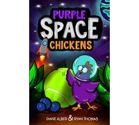 Purple Space Chickens (Purple Space Chickens: Dyslexia-Friendly Chapter Books for Kids Ages 6-10)