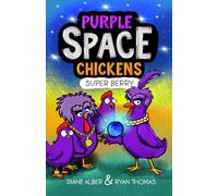 Purple Space Chickens: Super Berry (Purple Space Chickens: Dyslexia-Friendly Chapter Books for Kids Ages 6-10)