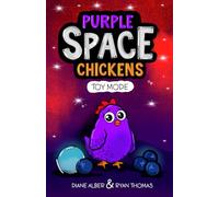 Purple Space Chickens: Toy Mode (Purple Space Chickens- Dyslexia-Friendly, Funny, Illustrated Chapter Books for Kids Ages 6-10)