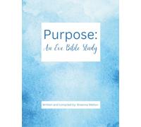 Purpose: An Eve Bible Study (Womens' Bible Studies written by Breanna Melton)