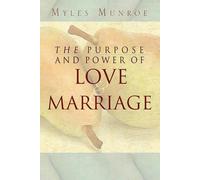Purpose and Power of Love and Marriage by Myles Munroe (English) Paperback Book