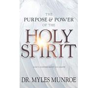 The Purpose and Power of the Holy Spirit: God's Government on Earth: God's Government on Earth (New Edition, Updated & Revised, Study Guide Questions Added)