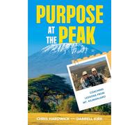 PURPOSE AT THE PEAK: Coaching Lessons From Mt. Kilimanjaro