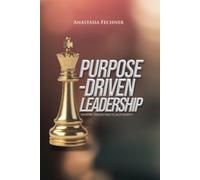 PURPOSE-DRIVEN LEADERSHIP