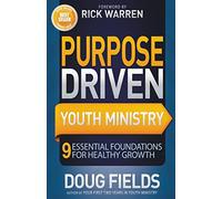 Purpose Driven Youth Ministry: 9 Essential Foundations for Healthy Growth (Youth Specialties (Paperback))