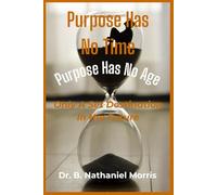 Purpose Has No Time, Purpose Has No Age: Only A Set Destination In The Future