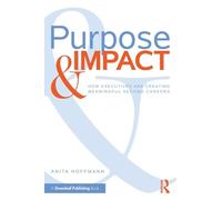 Purpose & Impact: How Executives are Creating Meaningful Second Careers – Routledge
