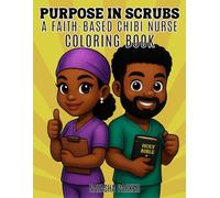 PURPOSE IN SCRUBS: A FAITH BASED COLORING BOOK FOR NURSES
