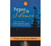 Purpose in Silence: Living in Silence but Speaking Purposefully Through Poetry and Devotional Writing