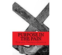 Purpose In The Pain: By His Stripes I Am Healed