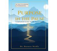 PURPOSE IN THE PAUSE: 30-DAY WORKBOOK For Job Seekers and Those in Transition: Companion Guide to the Devotional