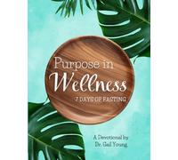 Purpose in Wellness: 7 Days of Fasting