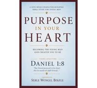 Purpose In Your Heart: A Five-Week Character-Building Bible Study for Young Men