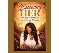 Purpose of Becoming HER: The 50 Dimensions of a Great Woman
