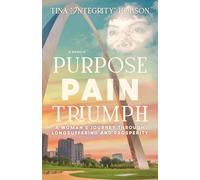 Purpose, Pain, Triumph: A Woman's Journey Through Longsuffering and Prosperity