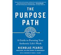 Purpose Path: A Guide to Pursuing Your Authentic Life's Work