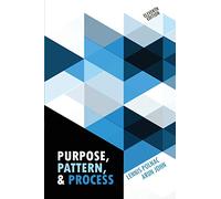 Purpose, Pattern, and Process