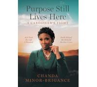 Purpose Still Lives Here: A Caregiver's Fight