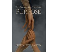 Purpose: The Wanderer Trilogy: Book One