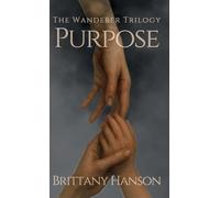 Purpose: The Wanderer Trilogy: Book One