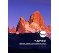 Purpose: The WorkBook: Three Keys to Unlock and Life God's Plan for Your Life