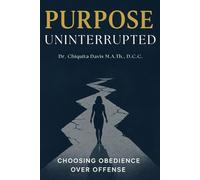 Purpose Uninterrupted: Choosing Obedience Over Offense