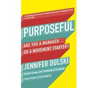 Purposeful: Are You a Manager … or a Movement Starter?
