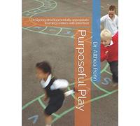 Purposeful Play: Designing developmentally appropriate learning centers with intention