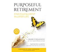 Purposeful Retirement: Find Fulfillment in Later Life