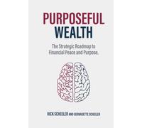 Purposeful Wealth: The Strategic Roadmap to Financial Peace and Purpose