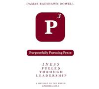 Purposefully Pursuing Peace:1NESS Fueled Through Leadership: A Message To The World