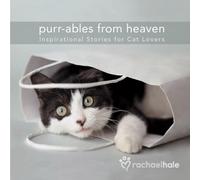 Purr-ables from Heaven: Inspirational Stories for Cat Lovers