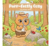 Purr-fectly Cozy Coloring Book - Cute Cats for Kids & Adults - Relaxing, Adorable & Fun Cat Scenes for All Ages: Cozy Cat Illustrations for Stress Relief, Creativity & Fun - Suitable for all Ages