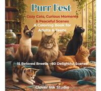 Purr Fest: Cozy Cats, Curious Moments & Peaceful Scenes: A Coloring Book for Adults & Teens