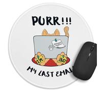 Purr My Last Email Round Mouse Pad, Stitched Edge Non-Slip Rubber Base New Job Gift