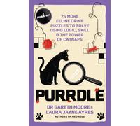 Purrdle : 75 More Feline Crime Puzzles to Solve Using Logic, Skill & the Power of Catnaps