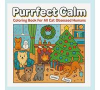 Purrfect Calm: Colouring Book For All Cat Obsessed Humans