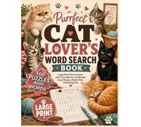 Purrfect Cat Lover’s Word Search Book: 100 Large Print Feline Puzzles with Cute Kittens, Cat Breeds, Cozy Homes, Playful Pets & Relaxing Fun