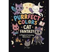 Purrfect Colors - Cat Fantasy: Fairy Cats, Wizards, Moons, Castles & More | For Kids, Teens and Cat Lovers