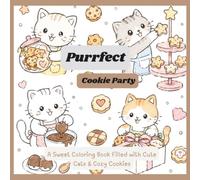 Purrfect Cookie Party: A Sweet Coloring Book Filled with Cute Cats & Cozy Cookies