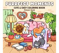 Purrfect Moments: Coloring Book for Adults and Teens Featuring Funny and Cute Cats in Hygge Corners and Cozy Activities for Relaxation and Stress Relief