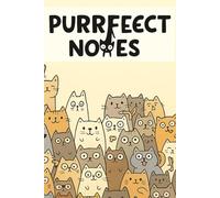 Purrfect Notes: A Cute Cat Lover’s Journal for Writing, Reflection, and Everyday Thoughts