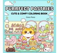 Purrfect Pastries: A Bold & Easy Kawaii Cat Cafe Coloring Adventure - Cute & Comfy Coloring Book (Coco Poco: Cozy & Comfy Coloring Books)