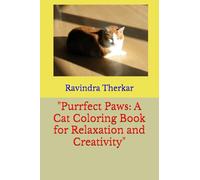 "Purrfect Paws: A Cat Coloring Book for Relaxation and Creativity"