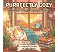 Purrfectly Cozy: 50 Charming Illustrations of Cute Cats, Fluffy Blankets, and Relaxing Bookish Hideaways for Stress Relief.: Kawaii Coloring Book for Teens & Adults
