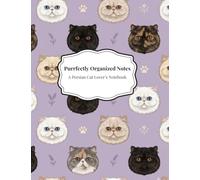 Purrfectly Organized Notes: A Persian Cat Lover's Notebook
