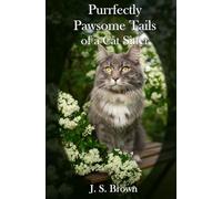 Purrfectly Pawsome Tails of a Cat Sitter