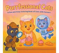 Purrfessional Cats: A Fun and Cozy Coloring Book of Cats with Careers - Relaxing, Funny and Purrfect for Cat Lovers of all Ages